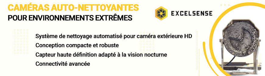 Caméras auto-nettoyantes brevetées de chez ExcelSense 