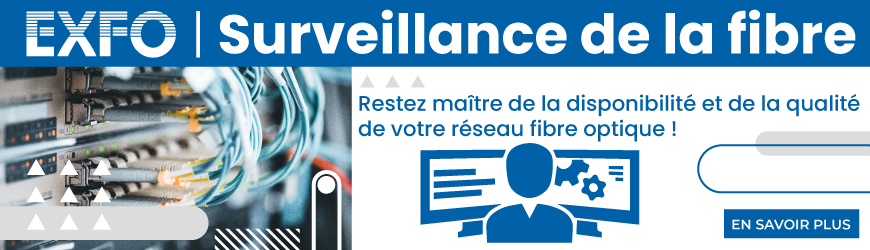 Surveillance de la fibre : Restez maître de la disponibilité et de la qualité de votre réseau fibre optique !